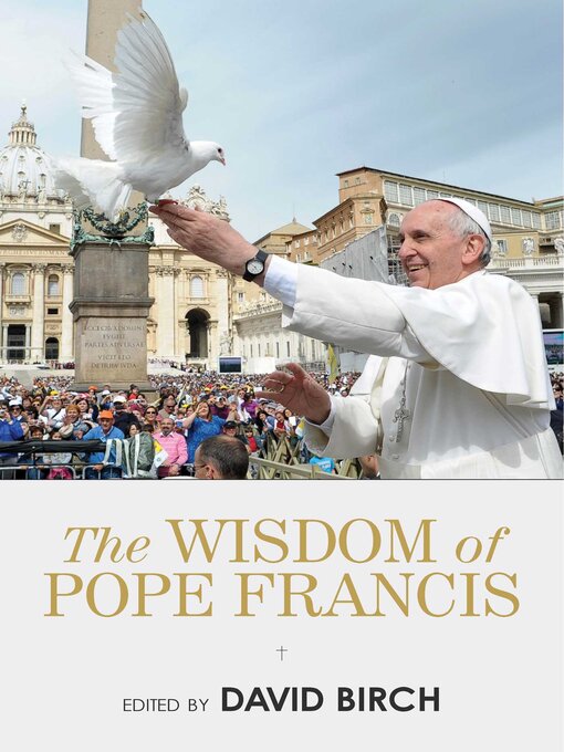 Title details for The Wisdom of Pope Francis by David Birch - Available
